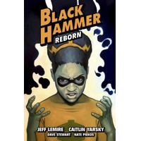 BLACK HAMMER TP VOL 07 REBORN PART III - Jeff Lemire