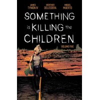 SOMETHING IS KILLING CHILDREN TP VOL 05 - James TynionIV
