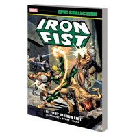 IRON FIST EPIC COLLECTION TP FURY OF IRON FIST NEW PTG - Chris Claremont, Roy ...