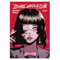 ZOMBIE MAKEOUT CLUB GN VOL 01 DEATHWISH (MR) - Peter Richardson