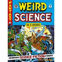 EC ARCHIVES WEIRD SCIENCE TP VOL 02 - Bill Gaines, Al Feldstein