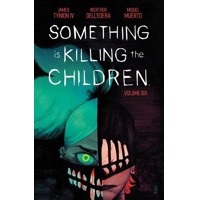 SOMETHING IS KILLING CHILDREN TP VOL 06 - James TynionIV