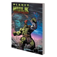 PLANET HULK WORLDBREAKER TP - Greg Pak