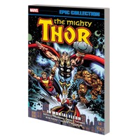 THOR EPIC COLLECTION TP IN MORTAL FLESH (NEW PTG) - Randall Frenz, Various