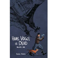 HANS VOGEL IS DEAD TP VOL 01 - Sierra Barnes