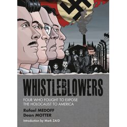 WHISTLEBLOWERS FOUR WHO FOUGHT TO EXPOSE HOLOCAUST TP - Rafael Medoff