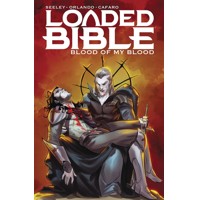 LOADED BIBLE TP VOL 02 BLOOD OF MY BLOOD (MR) - Tim Seeley, Joe Orlando