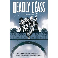 DEADLY CLASS COMPENDIUM TP - Rick Remender