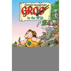 GROO IN WILD TP - Sergio Aragones, Mark Evanier