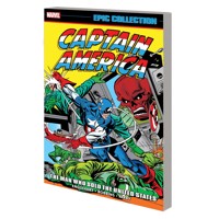 CAPTAIN AMERICA EPIC COLLECT TP VOL 06 MAN WHO SOLD UNITED S - Steve Englehart...