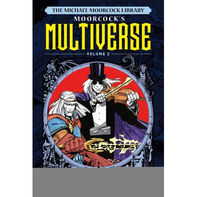 Michael Moorcock Library Multiverse Vol. 2 (Mr)