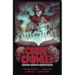 COUNT CROWLEY TP VOL 03 MEDIOCRE MIDNIGHT MONSTER HUNTER - David Dastmalchian