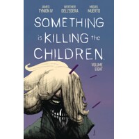 SOMETHING IS KILLING CHILDREN TP VOL 08 - James Tynion Iv