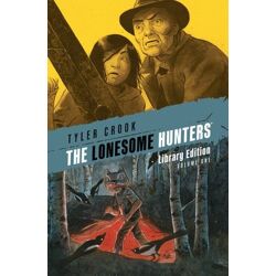 LONESOME HUNTERS LIBRARY ED HC - Tyler Crook