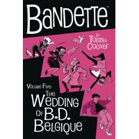 BANDETTE HC VOL 05 WEDDING OF BD BELGIQUE - Paul Tobin