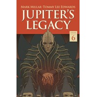 JUPITERS LEGACY TP VOL 06 FINALE (MR) - Mark Millar