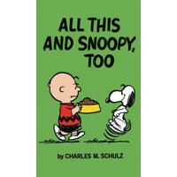 PEANUTS ALL THIS AND SNOOPY TOO SC - Charles M. Schulz