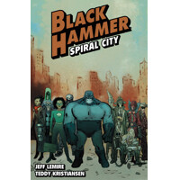 BLACK HAMMER TP VOL 09 SPIRAL CITY - Jeff Lemire