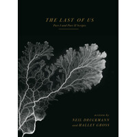 THE LAST OF US PART I AND PART II SCRIPTS HC - Neil Druckmann, Halley Gross