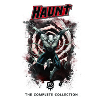 HAUNT THE COMPLETE COLLECTION TP - Robert Kirkman, Todd McFarlane, Joe Casey