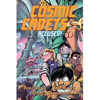 COSMIC CADETS BOOK 02: ACCUSED! - Ben Crane