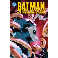 BATMAN THE BRAVE AND THE BOLD MYTHS AND MYSTERIES TP - ALEX SEGURA, MICHAEL CO...