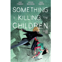 Something is Killing the Children Vol. 9 - James Tynion IV
