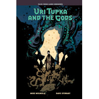 Uri Tupka and the Gods: Another Story from Lands Unknown - Mike Mignola