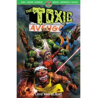 TOXIC AVENGER TP VOL 02 LOVE AND BLIGHT (MR)