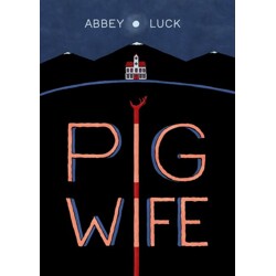 PIG WIFE TP - Abbey Luck