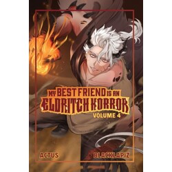 MY BEST FRIEND IS AN ELDRITCH HORROR LIGHT NOVEL VOL 04 - Actus