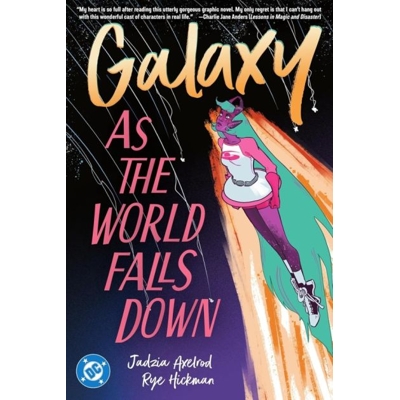Galaxy As The World Falls Down - Jadzia Axelrod