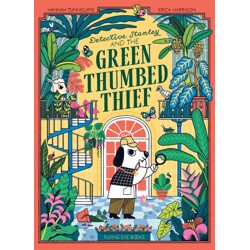 DETECTIVE STANLEY AND THE GREEN THUMBED THIEF TP - Hannah Tunniclife