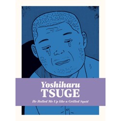 HE ROLLED ME UP LIKE A GRILLED SQUID HC (MR) (RES) - Yoshiharu Tsuge