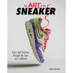 ART OF THE SNEAKER HC FORM AND FUNCTION THROUGH THE LENS OF A COLLECTOR - Andr...