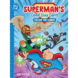 SUPERMANS GOOD GUY GANG FOLLOW THE LEADER HC - Rob Justus