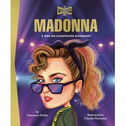 MADONNA: A WHO HQ ILLUSTRATED BIOGRAPHY HC - Francesco Sedita