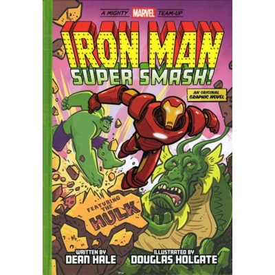 Iron Man Super Smash (A Mighty Marvel Team-Up) - Dean Hale
