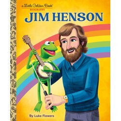 JIM HENSON: A LITTLE GOLDEN BOOK BIOGRAPHY - Luke Flowers