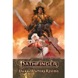 PATHFINDER DARK WATERS RISING COMPACT EDITION TP - Jim Zub