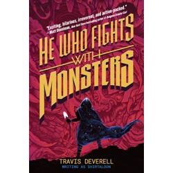 HE WHO FIGHTS WITH MONSTERS NOVEL HC VOL 01 - Shirtaloon A.K.A. Travis Deverell