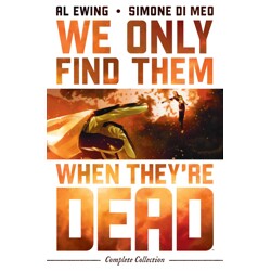 WE ONLY FIND THEM WHEN THEY'RE DEAD TP COMPLETE COLLECTION - Al Ewing