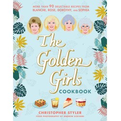 THE GOLDEN GIRLS COOKBOOK HC - Christopher Styler