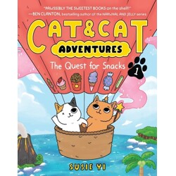 CAT &amp; CAT ADVENTURES TP THE QUEST FOR SNACKS - Susie Yi