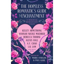 THE HOPELESS ROMANTIC'S GUIDE TO ENCHANTMENT HC