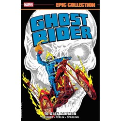 GHOST RIDER EPIC COLLECTION TP: TO SLAY A DEMON - Michael Fleisher
