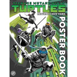 TEENAGE MUTANT NINJA TURTLES: RETURN TO NEW YORK POSTER BOOK TP -
