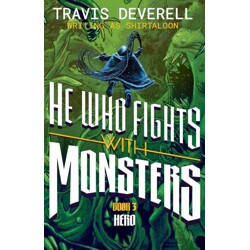 HE WHO FIGHTS WITH MONSTERS NOVEL HC VOL 03 - Shirtaloon AKA Travis Deverell