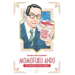 MANGA BIOGRAPHIES MOMOFUKU ANDO THE INVENTOR OF INSTANT NOODLES TP - Kenji Ish...