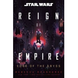 STAR WARS: EDGE OF THE ABYSS (REIGN OF THE EMPIRE) - Rebecca Roanhorse